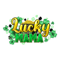 Lucky mama mother's day | Teevron