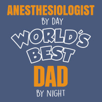 Anesthesiologist By Day Worlds Best Dad By Night Fathers Day Vintage Hoodie | Teevron