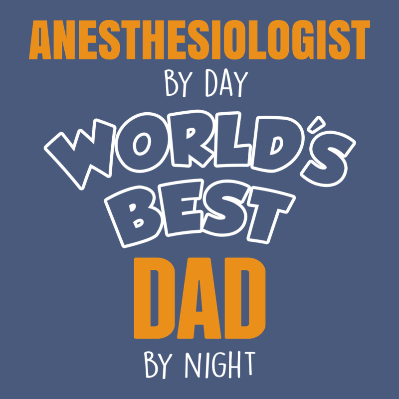 Anesthesiologist By Day Worlds Best Dad By Night Fathers Day Vintage Hoodie by linhVisuals | Teevron