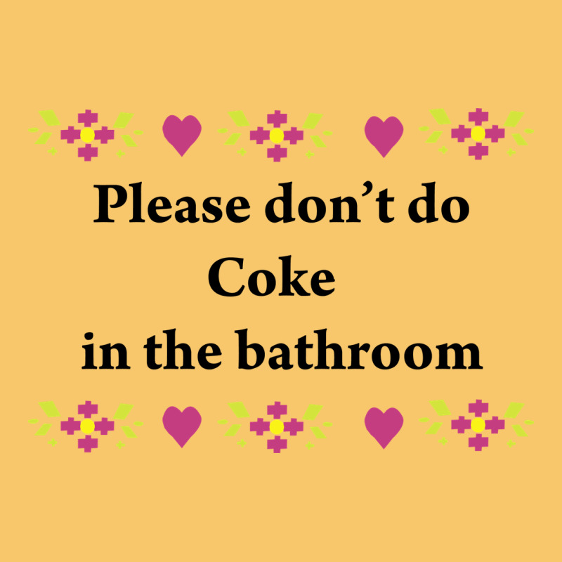 Please Don't Do Coke In The Bathroom Vintage Hoodie by linhVisuals | Teevron
