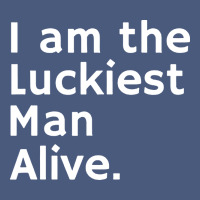 Luckiest Man Alive Vintage Hoodie | Teevron