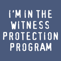 I'm In The Witness Protection Program Vintage Hoodie | Teevron