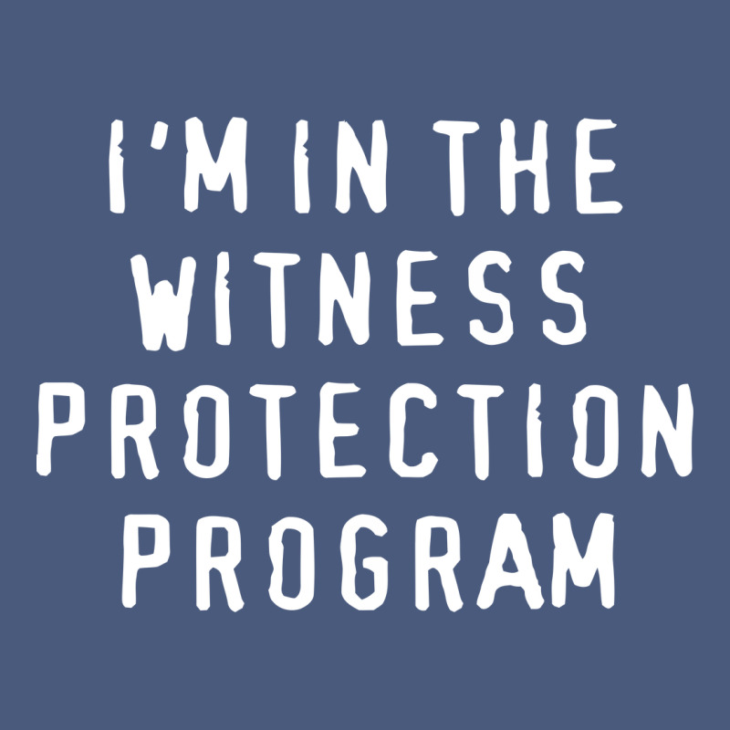 I'm In The Witness Protection Program Vintage Hoodie by linhVisuals | Teevron