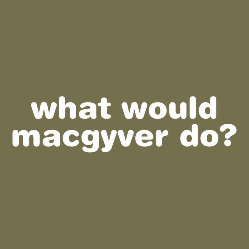 What Would Macgyver Do Vintage Hoodie by linhVisuals | Teevron