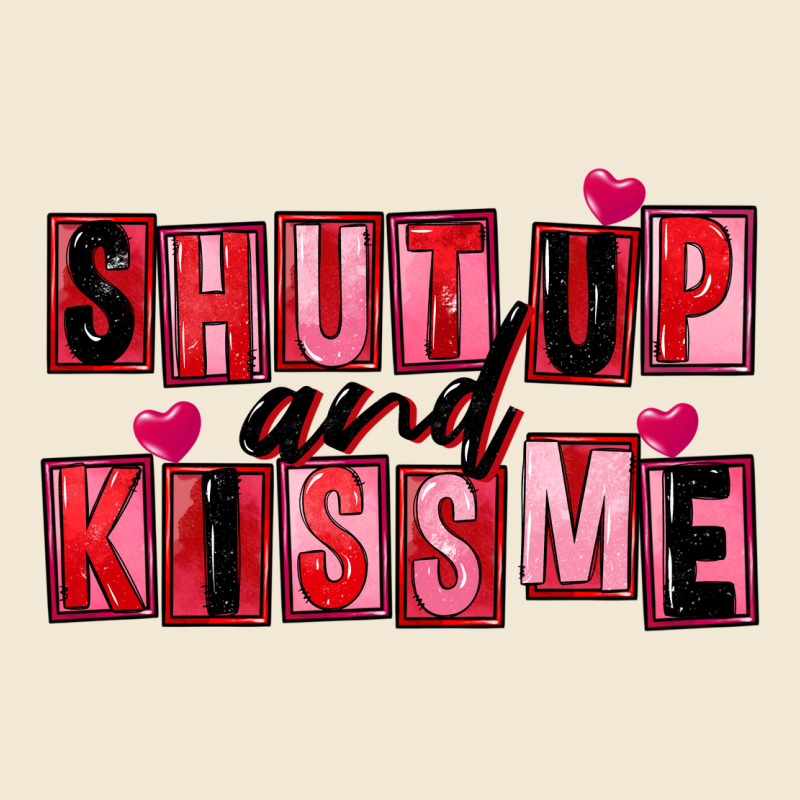 Shut Up And Kiss Me Premium Tee by FaDigitalArtStudio | Teevron