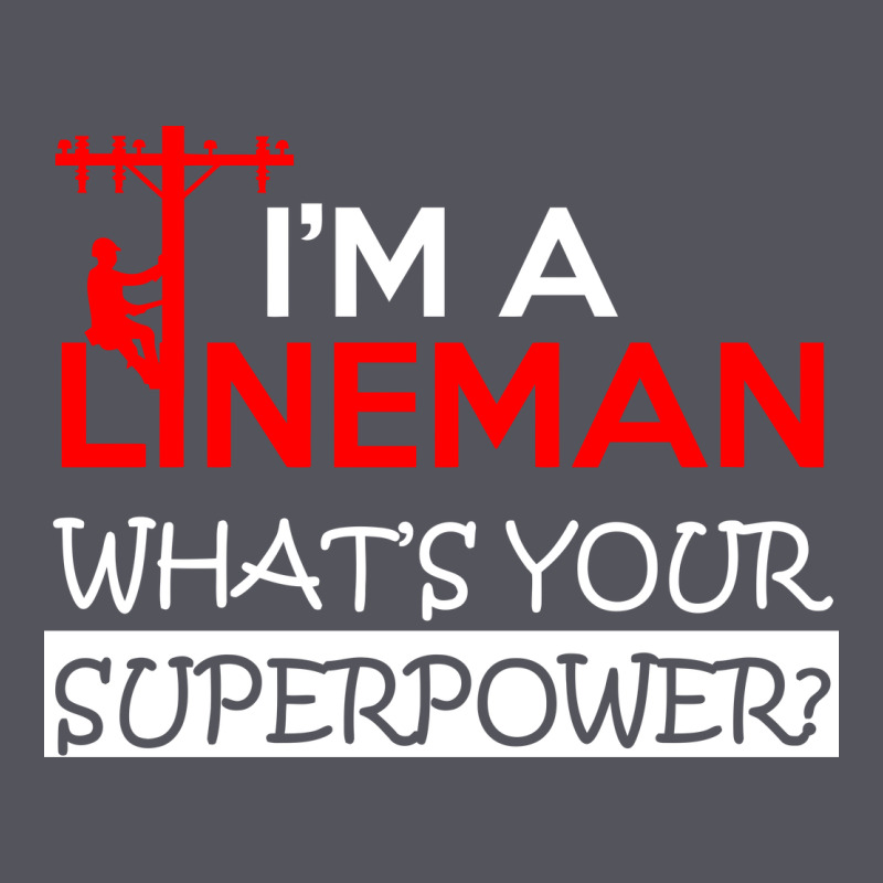 Im A Lineman Whats Your Superpower Vintage Hoodie by linhVisuals | Teevron