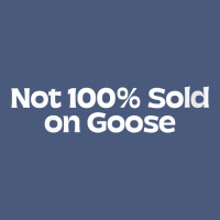Womens Not 100 Sold On Goose V Neck T Shirt Vintage Hoodie | Teevron