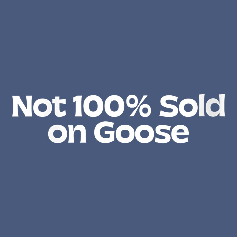 Womens Not 100 Sold On Goose V Neck T Shirt Vintage Hoodie by linhVisuals | Teevron