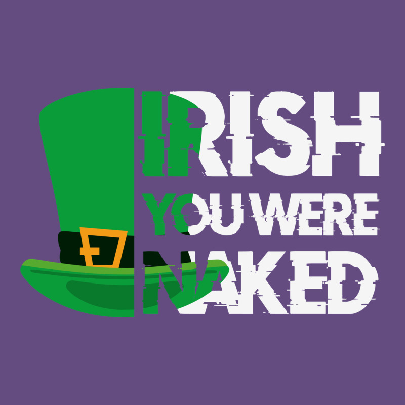 Irish You Were Naked Funny St Patrick Day Vintage Hoodie by linhVisuals | Teevron