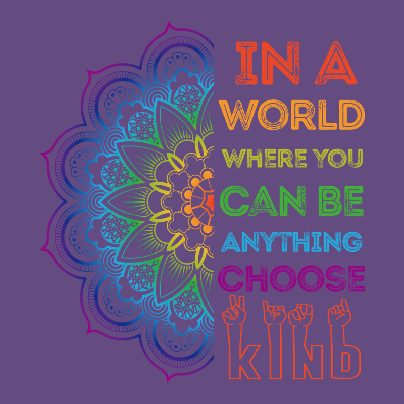 Kindeness In A World Where You Can Be Anything Choose Kind Kindness Vintage Hoodie by linhVisuals | Teevron