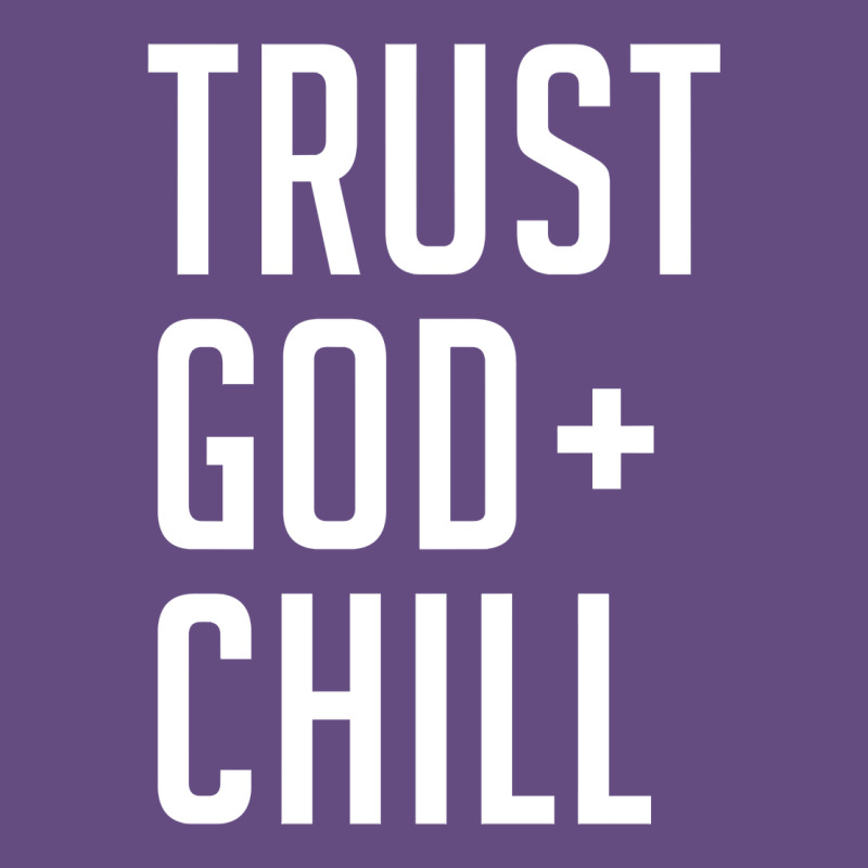 Trust God And Chill Tee Vintage Pullover Hoodie Vintage Hoodie by linhVisuals | Teevron