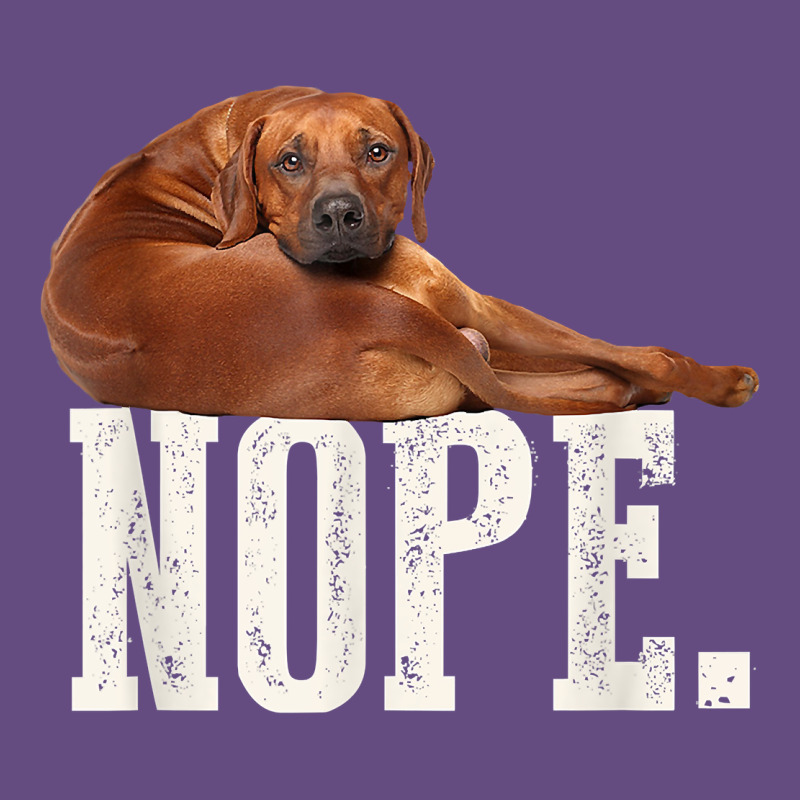 Nope Lazy Rhodesian Ridgeback T Shirt Dog Lover Gift Tee Vintage Hoodie by linhVisuals | Teevron