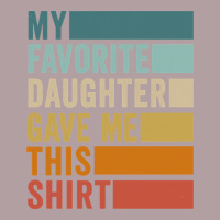 My Favorite Daughter Gave Me This Shirt Father's Day Pullover Hoodie Vintage Hoodie | Teevron