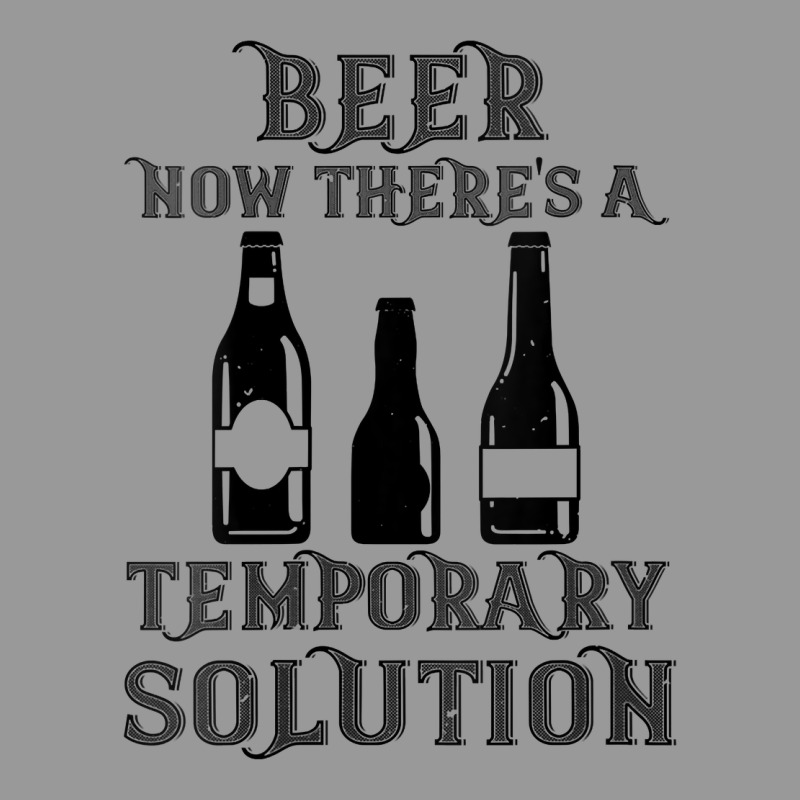 Womens Funny Beer Now There's A Temporary Solution Drinking Design V N Vintage Hoodie by linhVisuals | Teevron