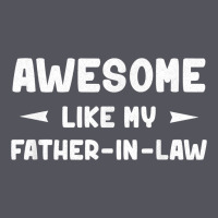 Awesome Like My Father In Law Funny Fathers Day Gift Men Wom T Shirt Vintage Hoodie | Teevron