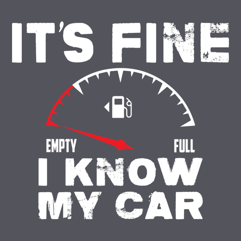 Empty Gas Gauge It’s Fine I Know My Car Low Fuel Joke Vintage Hoodie by linhVisuals | Teevron