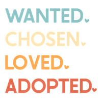 adoption day announcement   wanted chosen loved adopted premium t shir | Teevron