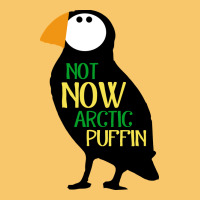 Not Now Arctic Puffin! ,  Not Now Arctic Puffin Vintage Hoodie | Teevron