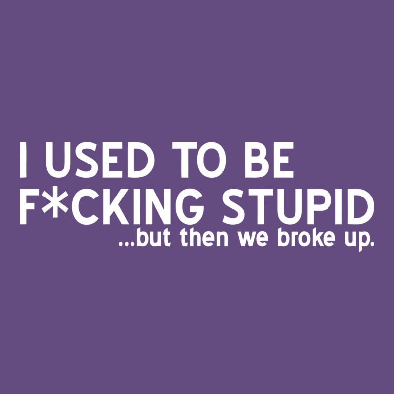 I Used To Be F Cking Stupid Vintage Hoodie by linhVisuals | Teevron