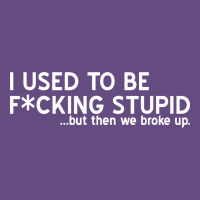 I Used To Be F Cking Stupid Vintage Hoodie | Teevron