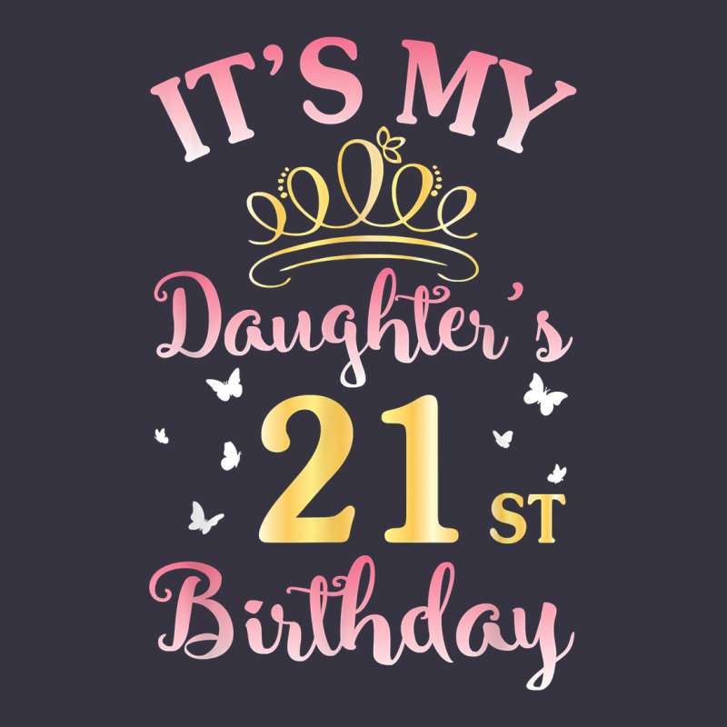 It's My Daughter's 21st Birthday Happy To Her Mommy Daddy T Shirt Vintage Hoodie by linhVisuals | Teevron