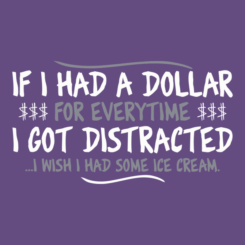 If I Had A Dollar For Everytime I Got Distracted Vintage Hoodie by linhVisuals | Teevron