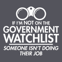 If I'm Not On The Government Watchlist Vintage Hoodie | Teevron