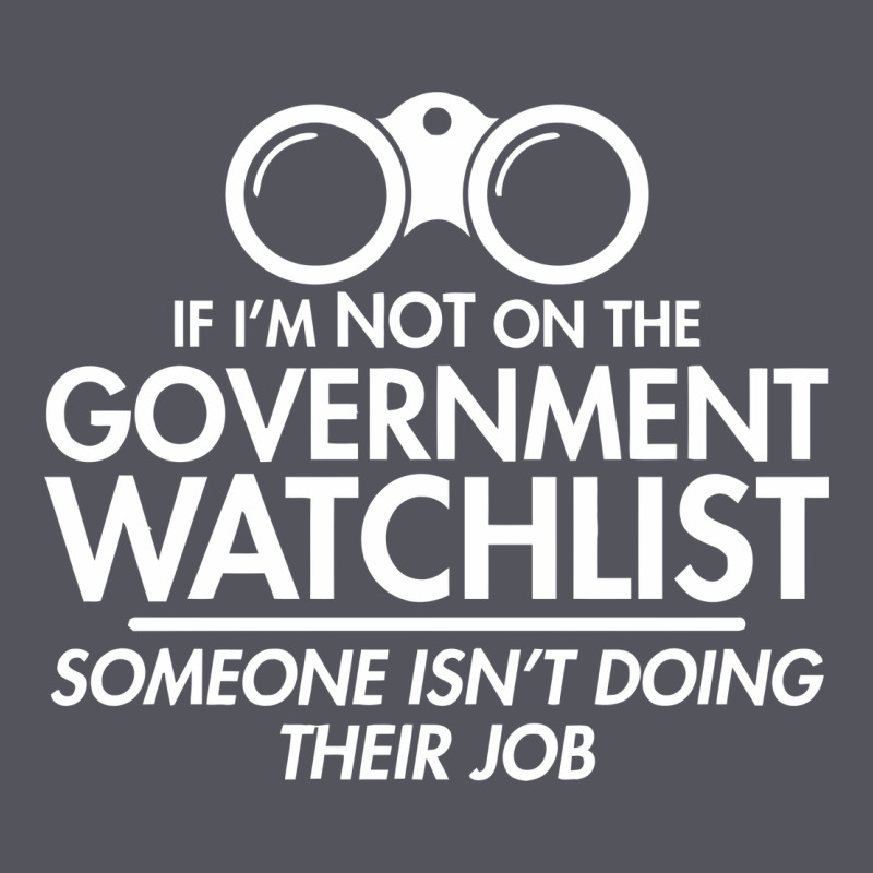 If I'm Not On The Government Watchlist Vintage Hoodie by linhVisuals | Teevron