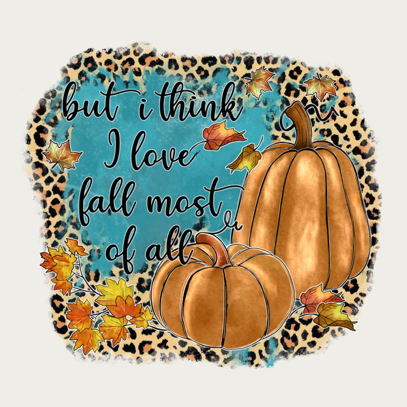 But I Think I Love Fall Most Of All Zipper Hoodie by JahusDesignShop | Teevron