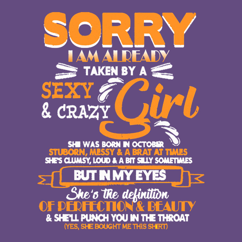Birthday T  Shirt Sorry I'm Already Taken By Sexy Crazy Girl October B Vintage Hoodie by linhVisuals | Teevron