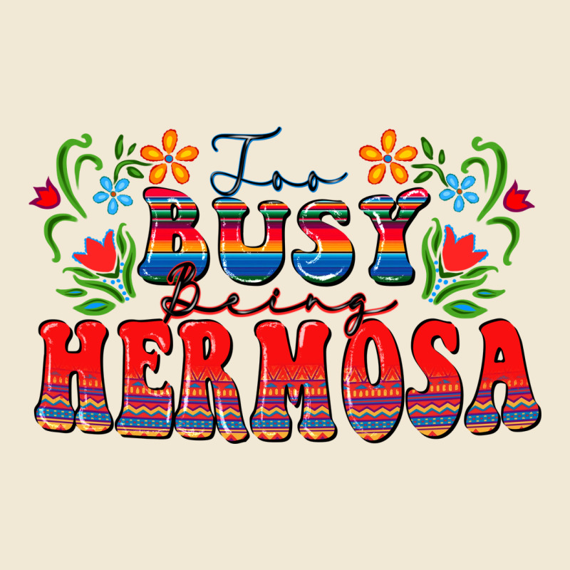 Too Busy Being Hermosa Premium Tee by FaDigitalArtStudio | Teevron