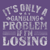 Only A Gambling Problem If Losing Vintage Hoodie | Teevron