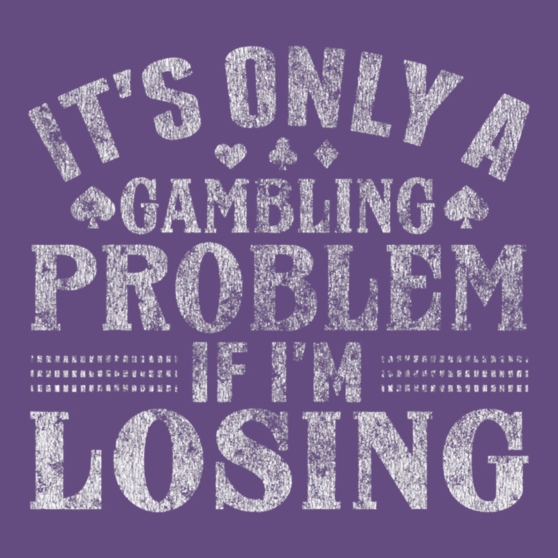 Only A Gambling Problem If Losing Vintage Hoodie by linhVisuals | Teevron