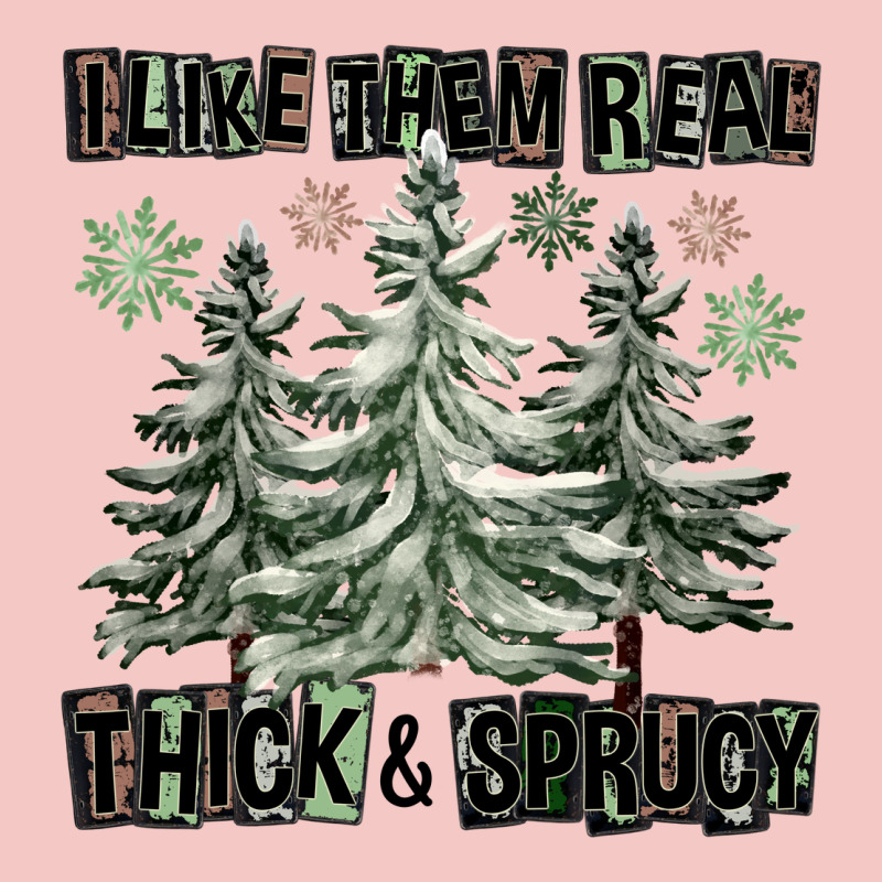 I Like Them Real Thick And Sprucy Urban Heavy Tee by FaDigitalArtStudio | Teevron