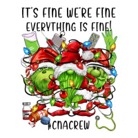 Its Fine Were Fine Everything Is Fine Cnacrew Premium Tee | Teevron