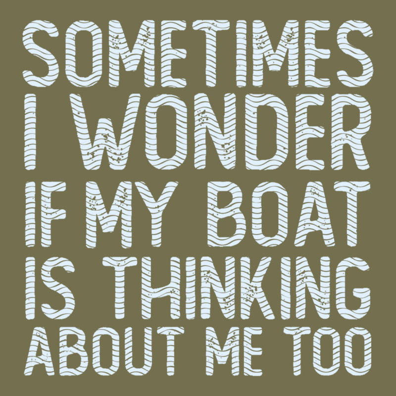 Boating Funny If My Boat Is Thinking About Me Too Funny Pontoon Boat L Vintage Hoodie by linhVisuals | Teevron