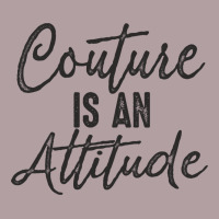Couture Is An Attitude Inspirational Fashion Quote Cute Lettering Text Vintage Hoodie | Teevron