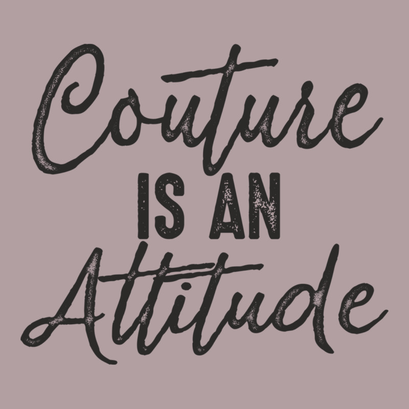 Couture Is An Attitude Inspirational Fashion Quote Cute Lettering Text Vintage Hoodie by linhVisuals | Teevron