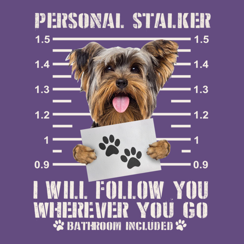 Funny Yorkie Personal Stalker Yorkshire Terrier  Dog I Will Follow You Vintage Hoodie by linhVisuals | Teevron