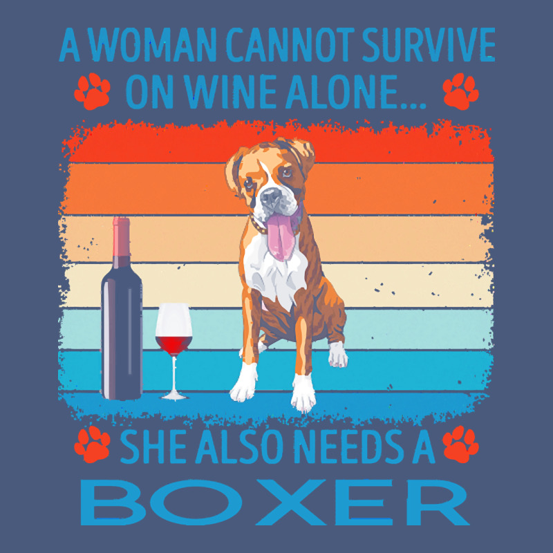 Boxer T  Shirt A Woman Cannot Survive On Wine Alone She Also Needs Box Vintage Hoodie by linhVisuals | Teevron