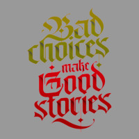 Bad Choices Make Good Stories Vintage Hoodie | Teevron