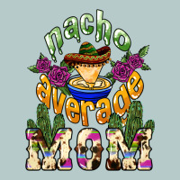 Nacho Average Mom Mother's Day Heavy Core Tee | Teevron