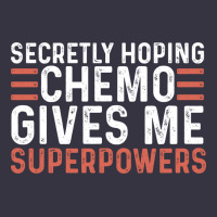 Secretly Hoping Chemo Gives Me Superpowers Cancer Awareness Gifts Vintage Hoodie | Teevron