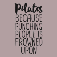 Pilates Because Punching People Is Frowned Upon T Shirt Vintage Hoodie | Teevron