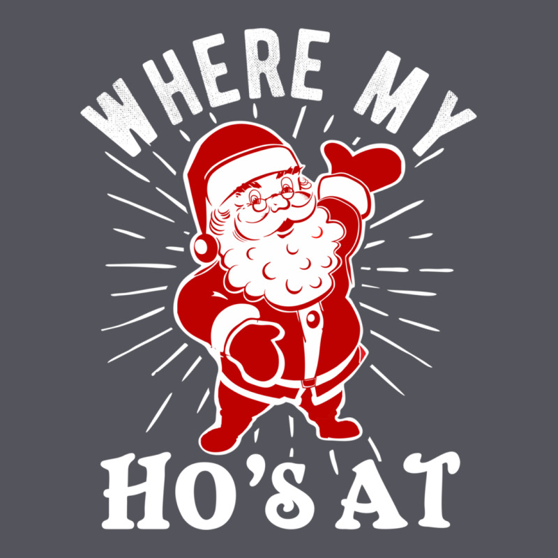 Where My Ho's At Funny Santa Christmas Pun Naughty Xmas Humor Gift Vintage Hoodie by linhVisuals | Teevron