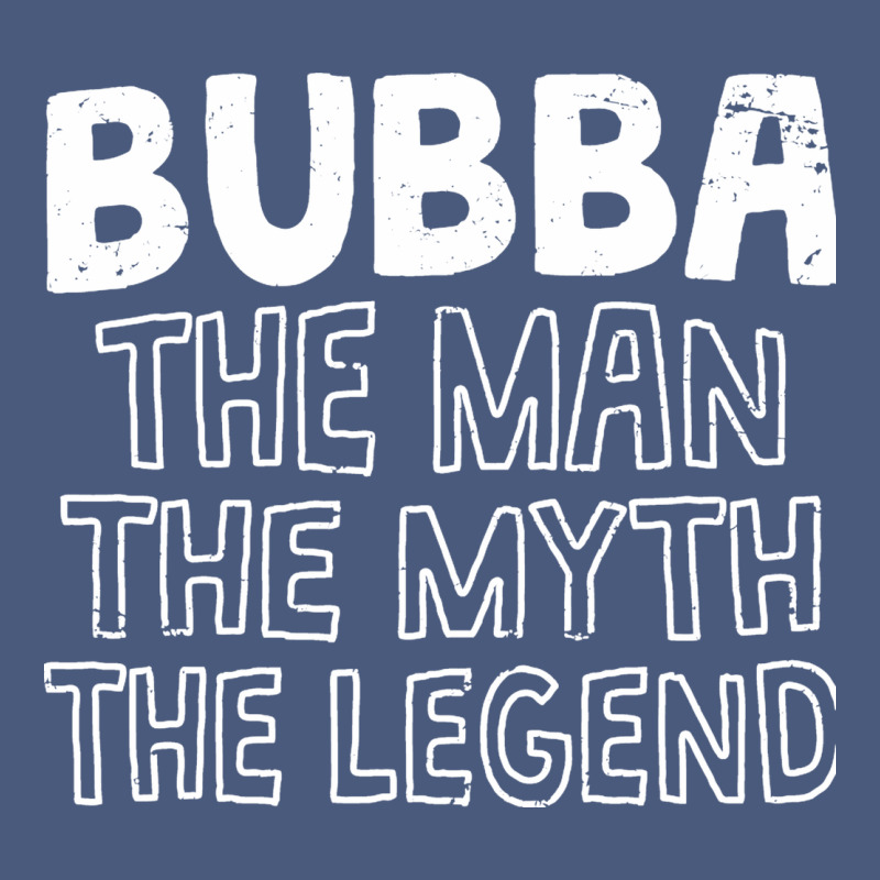 Bubba, The Man, The Myth, The Legend Vintage Hoodie by linhVisuals | Teevron