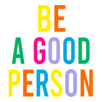 Be A Good Person | Teevron