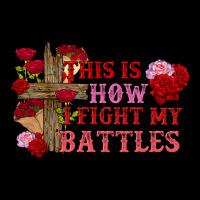 This Is How I Fight My Battles Valentine's Day Premium Tee | Teevron