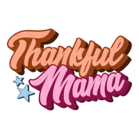thankful mama | Teevron