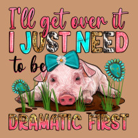 I'll Get Over It I Just Need To Be Dramatic First Heavyweight Hoodie | Teevron